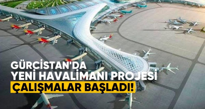 Gürcistan’da Yeni Havaalanı Projesi İçin Çalışmalar Başladı: Vaziani’de 1,3 Milyar Dolarlık Dev Yatırım!