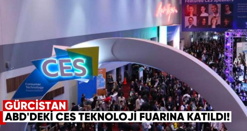 Gürcistan, ABD’deki CES Teknoloji Fuarı’na Katıldı