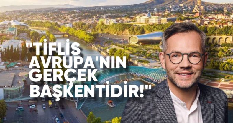 Michael Roth: “Tiflis – Avrupa’nın Gerçek Başkenti”
