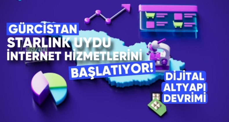 Gürcistan, Starlink Uydu İnternet Hizmetlerini Başlatıyor: Dijital Altyapıdaki Devrim