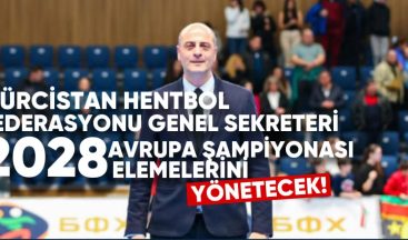 Gürcistan Hentbol Federasyonu Genel Sekreteri, 2028 Avrupa Şampiyonası Elemeleri’ni Yönetecek!