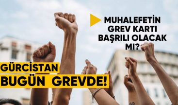 Gürcistan’da 15 Ocak Bugün Tarihi Genel Grev: Saat 15:00’te Başlıyor, Katılım Ne Kadar Olacak?