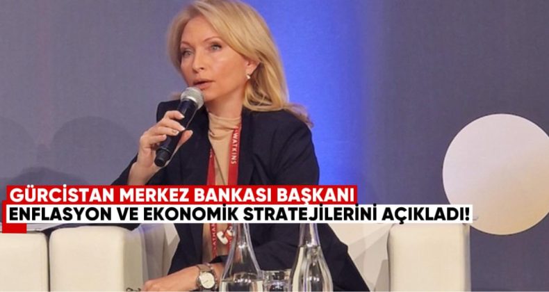 Gürcistan Merkez Bankası Başkanı, Enflasyon ve Ekonomik İstikrar Stratejilerini Açıkladı
