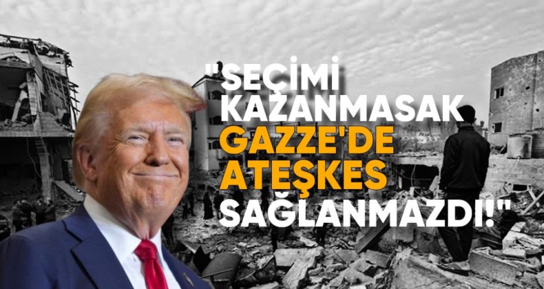 Trump’tan Seçimi Kazanmasak Gazze’de Ateşkes Sağlanmazdı Değerlendirmesi