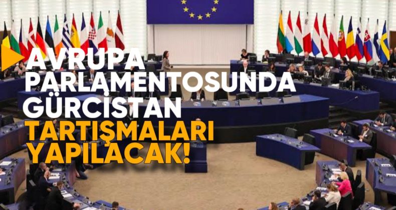 Avrupa Parlamentosu’nda Bugün Gürcistan Tartışmaları Yapılacak