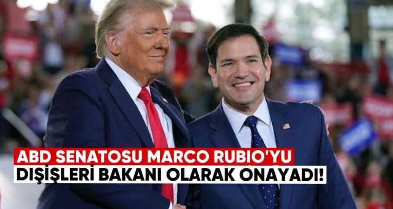 ABD Senatosu, Marco Rubio’yu Dışişleri Bakanı Olarak Onayladı