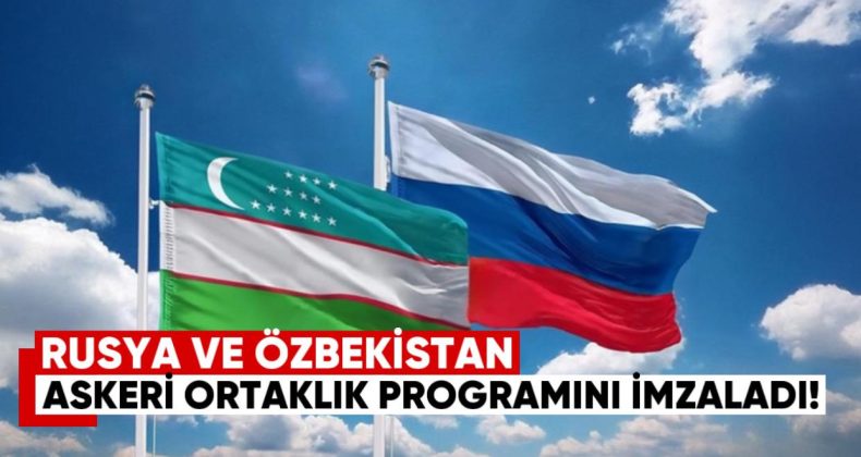 Rusya ve Özbekistan, 2026-2030 Askeri Stratejik Ortaklık Programını İmzaladı