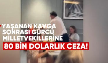 Abu Dabi’de Yaşanan Kavga Sonrası Gürcü Milletvekillerine 80 Bin Dolarlık Ceza