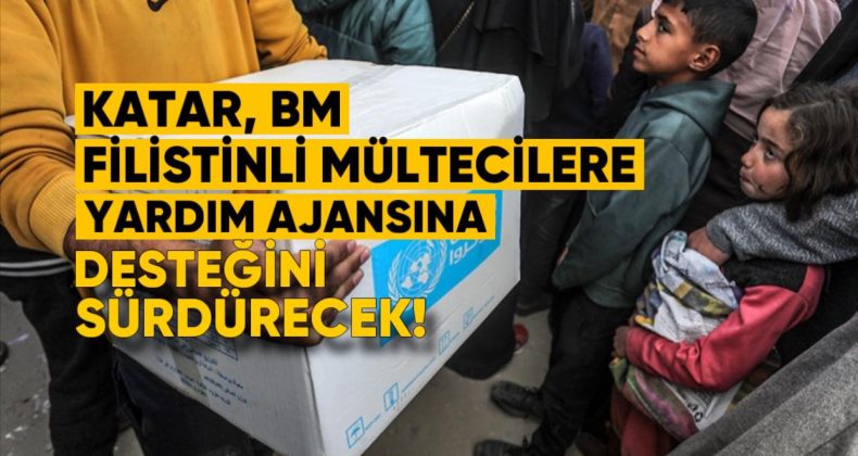 Katar, BM Filistinli Mültecilere Yardım Ajansına Desteğini Sürdürecek