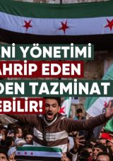 Suriye’nin yeni yönetimi, ülkeyi tahrip eden devletlerden tazminat talep edebilir