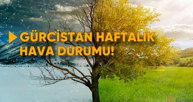 Gürcistan Haftalık Hava Durumu