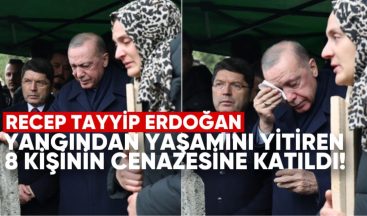 Türkiye Cumhurbaşkanı Recep Tayyip Erdoğan, yangınında yaşamını yitiren 8 kişinin cenaze törenine katıldı.