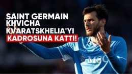 Paris Saint-Germain, Khvicha Kvaratskhelia’yı Kadrosuna Kattı