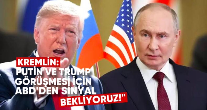 Kremlin: Putin ve Trump Görüşmesi İçin ABD’den Sinyal Bekliyoruz