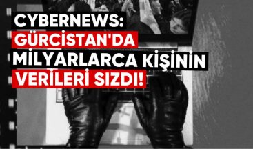 Cybernews: Gürcistan’da Milyonlarca Vatandaşın Kişisel Verileri Sızdı