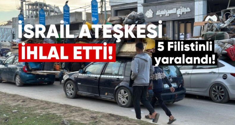 İsrail Gazze’de Ateşkesi İhlal Etti: 5 Filistinli Yaralandı