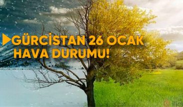 Gürcistan’da 26 Ocak Hava Durumu Tahminleri
