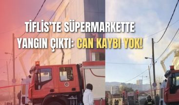 Tiflis’te Süpermarkette Yangın Çıktı: Can Kaybı Yok!