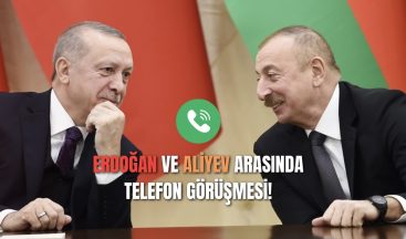 Erdoğan ve Aliyev Arasında Telefon Görüşmesi!