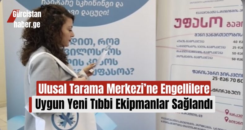 Ulusal Tarama Merkezi’ne Engellilere Uygun Yeni Tıbbi Ekipmanlar Sağlandı!