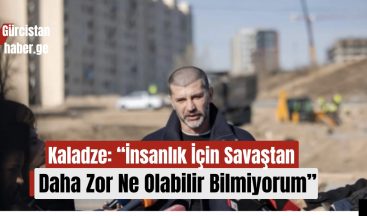 Kakha Kaladze: “İnsanlık İçin Savaştan Daha Zor Ne Olabilir Bilmiyorum”