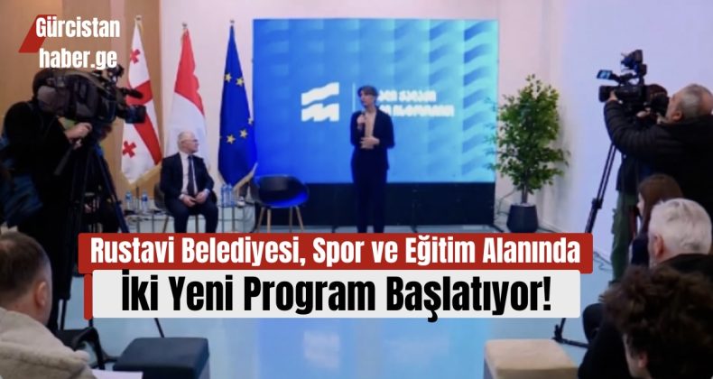 Rustavi Belediyesi, Spor ve Eğitim Alanında İki Yeni Program Başlatıyor!