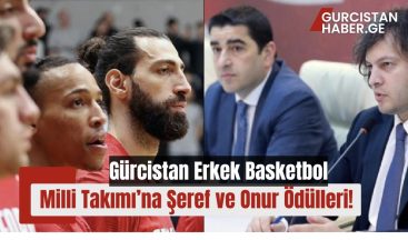 Gürcistan Erkek Basketbol Milli Takımı’na Şeref ve Onur Ödülleri!