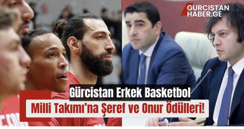 Gürcistan Erkek Basketbol Milli Takımı’na Şeref ve Onur Ödülleri!