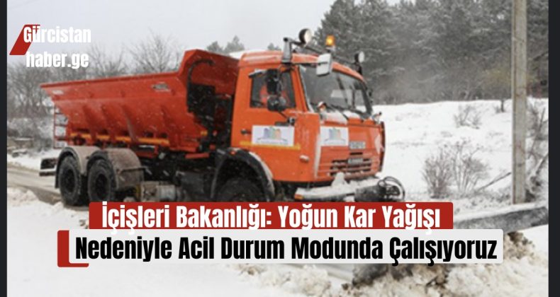 İçişleri Bakanlığı: Yoğun Kar Yağışı Nedeniyle Acil Durum Modunda Çalışıyoruz!
