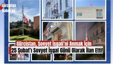 Gürcistan, Sovyet İşgali’ni Anmak İçin 25 Şubat’ı Sovyet İşgal Günü Olarak İlan Etti!