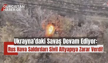 Ukrayna’daki Savaş Devam Ediyor: Rus Hava Saldırıları Sivil Altyapıya Zarar Verdi