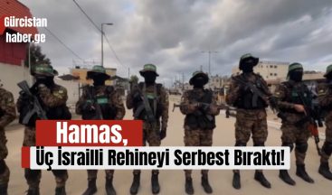 Hamas, Üç İsrailli Rehineyi Serbest Bıraktı!