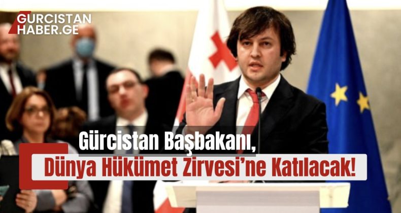 Gürcistan Başbakanı, Dünya Hükümet Zirvesi’ne Katılacak!