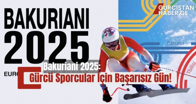 Bakuriani 2025: Gürcü Sporcular İçin Başarısız Gün!