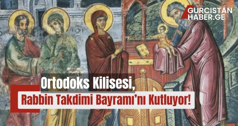 Ortodoks Kilisesi, Rabbin Takdimi Bayramı’nı Kutluyor!