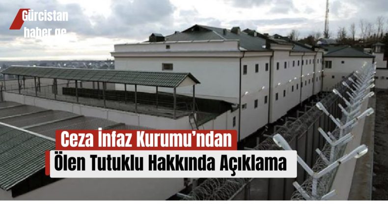 Ceza İnfaz Kurumu’ndan Ölen Tutuklu Hakkında Açıklama!