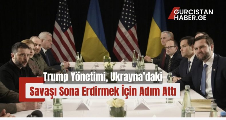 Trump Yönetimi, Ukrayna’daki Savaşı Sona Erdirmek İçin Adım Attı!