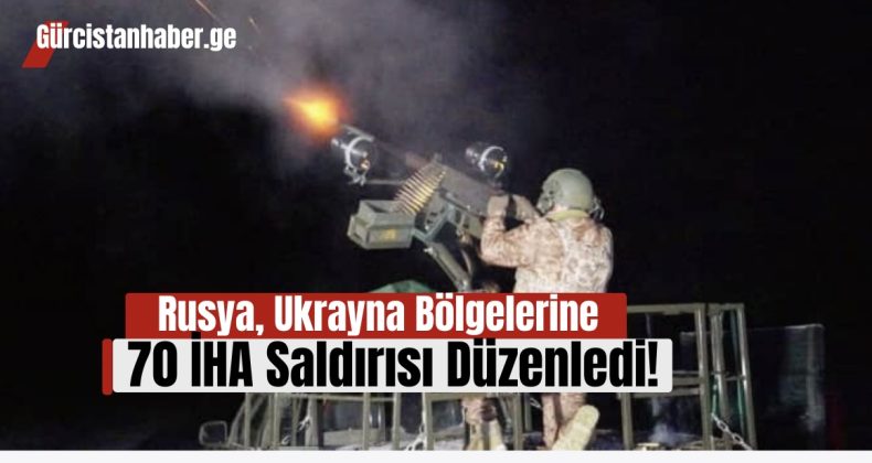 Rusya, Ukrayna Bölgelerine 70 İHA Saldırısı Düzenledi!