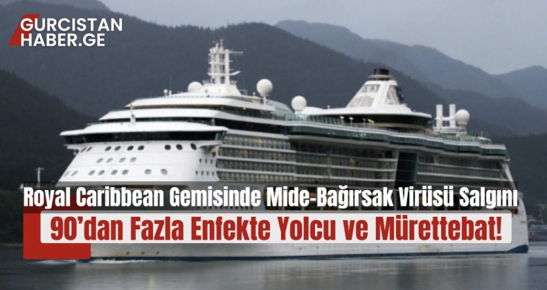 Royal Caribbean Gemisinde Mide-Bağırsak Virüsü Salgını: 90’dan Fazla Enfekte Yolcu ve Mürettebat!