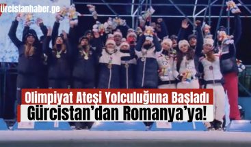 Olimpiyat Ateşi Yolculuğuna Başladı: Gürcistan’dan Romanya’ya!