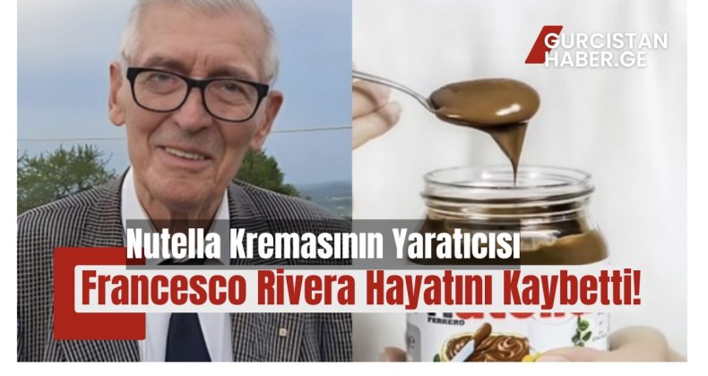 Nutella Kremasının Yaratıcısı Francesco Rivera Hayatını Kaybetti!