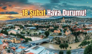 18 Şubat Hava Durumu!