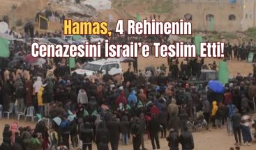 Hamas, 4 Rehinenin Cenazesini İsrail’e Teslim Etti!