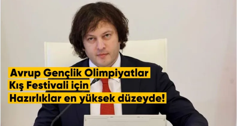 Gürcistan Başbakanı: Avrupa Gençler Olimpiyat Kış Festivali için Hazırlıklar “En Yüksek Düzeyde”