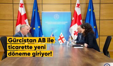 Gürcistan, AB ile Ticarette Yeni Döneme Giriyor!