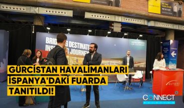 Gürcistan Havalimanları, İspanya’daki Connect Forumu’nda Tanıtıldı