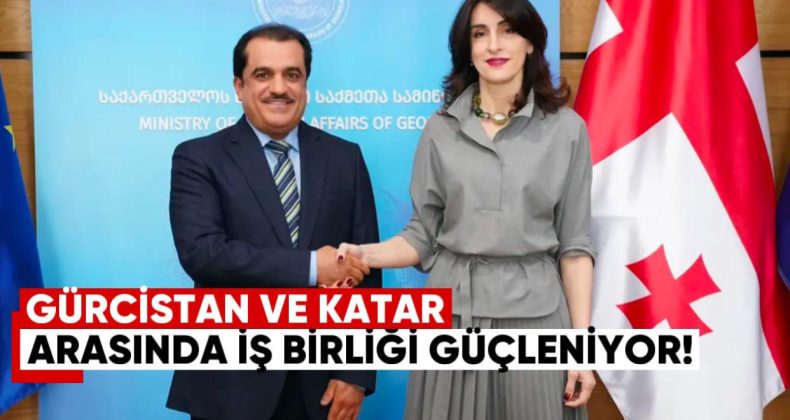 Gürcistan ve Katar Arasındaki İş Birliği Güçleniyor