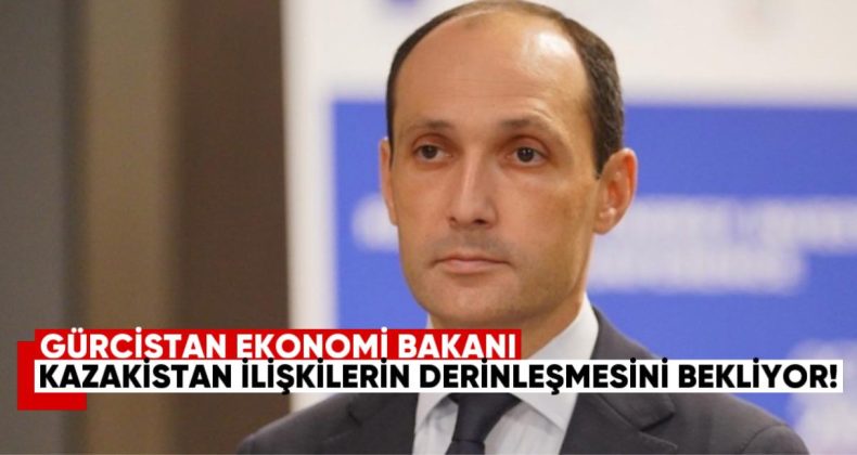 Gürcistan Ekonomi Bakanı, Başbakan’ın Kazakistan Ziyareti Sırasında İlişkilerin “Derinleşmesini” Bekliyor