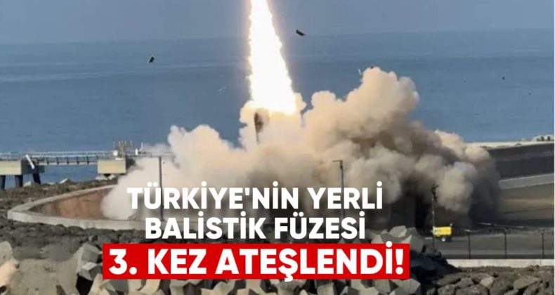 Türkiye’nin Yerli Balistik Füzesi Tayfun’un Üçüncü Test Atışı Başarıyla Gerçekleştirildi