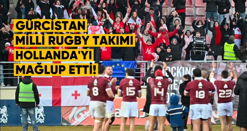 Gürcistan Milli Rugby Takımı, Rugby Europe’da Hollanda’yı Mağlup Etti